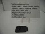 251610000 S&W Magazine Floor plate Catch SW40C SW40E SW40VE & More New