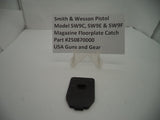 250870000 S & W Pistol Model SW9C, SW9E & SW9F Magazine Floorplate Catch