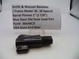 366ABCD S&W J Frame 36 Barrel Pinned  2" (1 7/8") Blue Steel .38 SPL