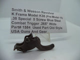 1584 S&W K Frame Model K38 (Pre-Model 15) Combat Trigger .265".38 SPL