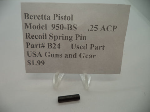 B24 Beretta Pistol Model 950-BS .25 ACP Recoil Spring Pin Used Parts