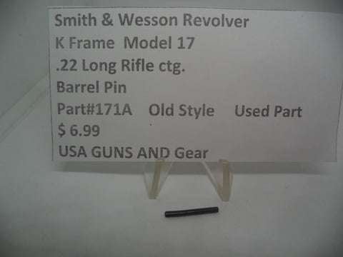 171A Smith & Wesson K Frame Model 17 Used Barrel Pin Old Style .22 LR ctg.