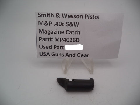 MP4026D Smith & Wesson Pistol M&P Magazine Catch Used Part .40 S&W