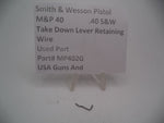 MP402G Smith & Wesson Pistol M&P 40 Take Down Lever Retaining Wire .40 S&W Used