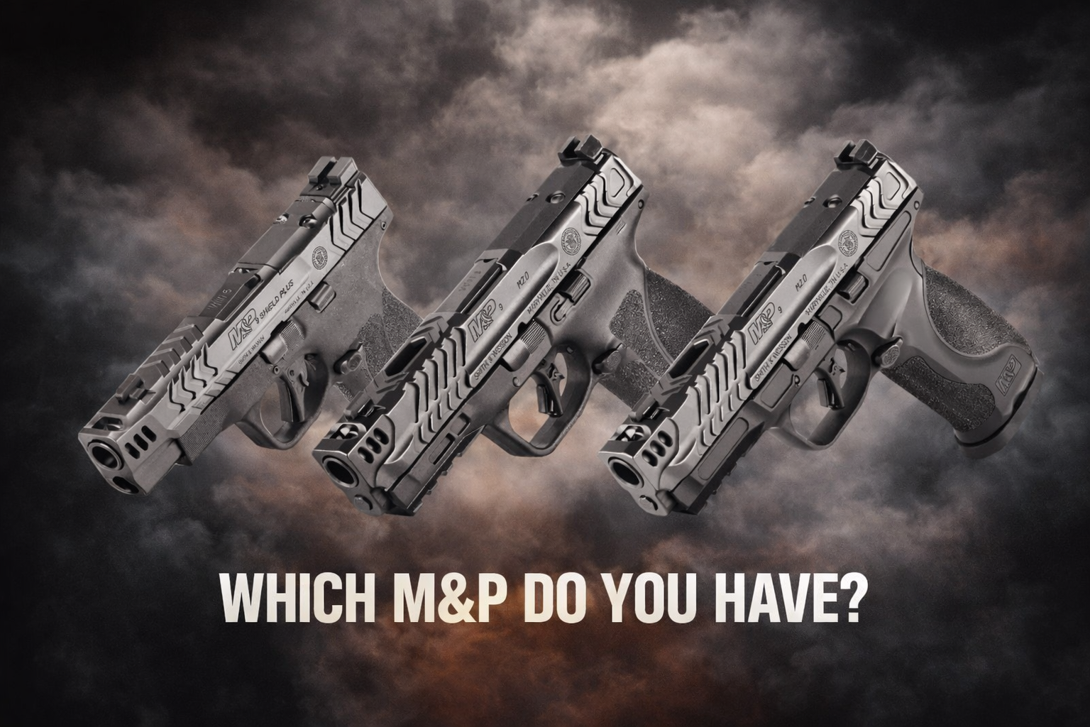 Which M&P Do I Have? A Guide to Identifying Your Smith & Wesson