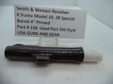 156 Smith & Wesson K Model 10  Pinned 4" Barrel  .38 Special Used Part