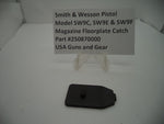 250870000 S & W Pistol Model SW9C, SW9E & SW9F Magazine Floorplate Catch