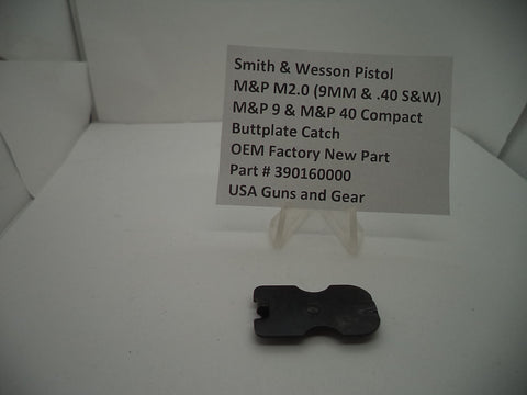 390160000 S&W Pistol M&P M2.0 (9MM & 40) M&P9 & 40 Compact Buttplate Catch