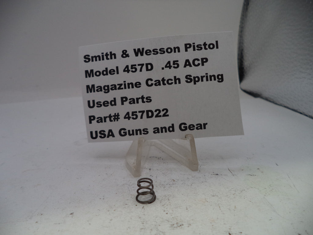 Smith & Wesson Pistol Model 457D  .45 ACP  Magazine Catch Spring Used Part 457D22