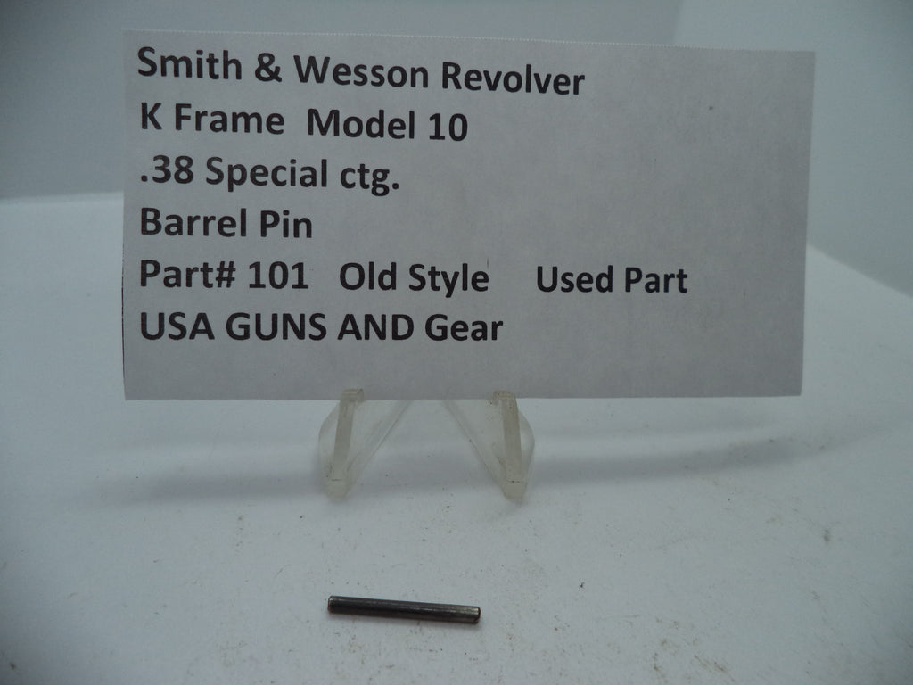 101 Smith & Wesson K Size Model 10 Barrel Pin .38 Special ctg. Used