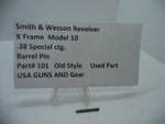 101 Smith & Wesson K Size Model 10 Barrel Pin .38 Special ctg. Used