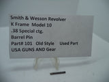 101 Smith & Wesson K Size Model 10 Barrel Pin .38 Special ctg. Used