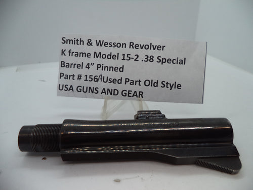 156A Smith & Wesson K Model 15-2  Pinned 4" Barrel  .38 Special Used Part