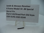 101A Smith & Wesson K Size Model 10 Barrel Pin .38 Special Used Part