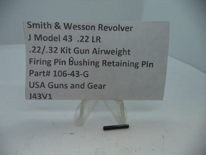 106-43-G S&W J Model  43 .22/.32 Kit Airweight Firing Pin Bushing Retaining Pin .22 LR
