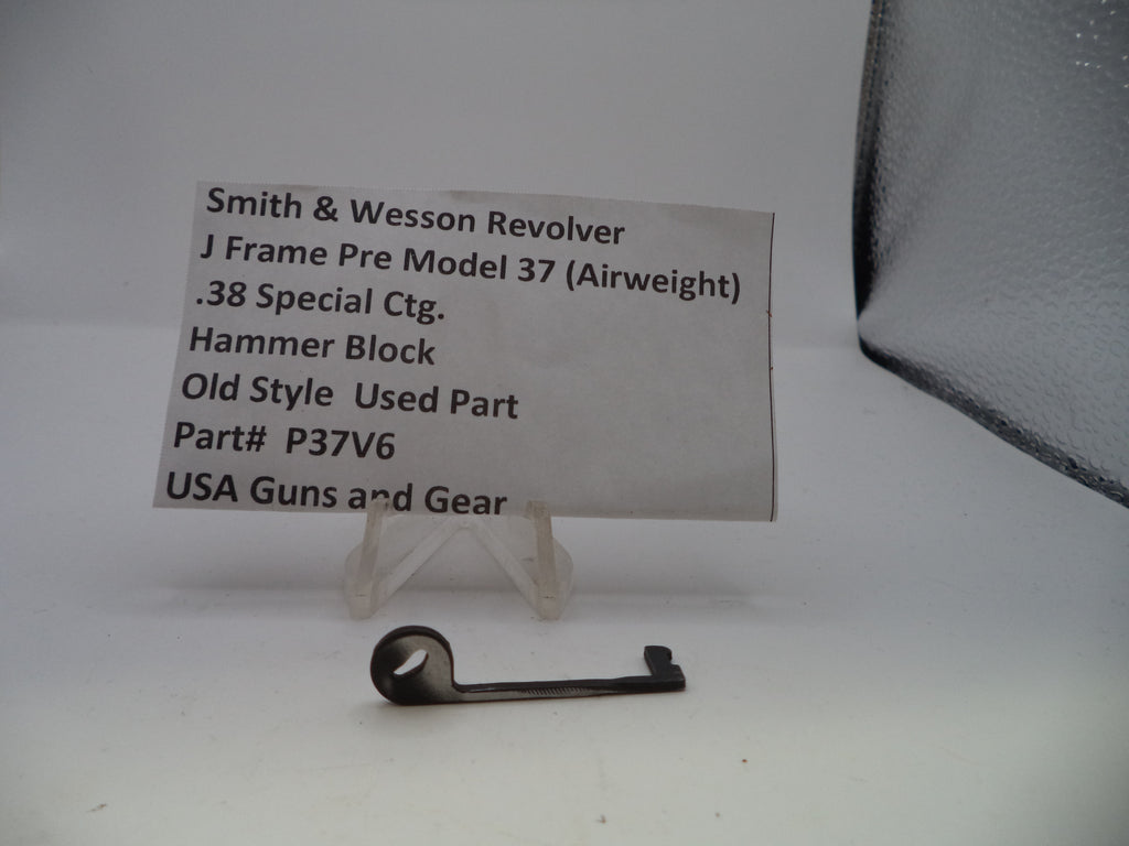 P37V6 S&W J Frame Pre Model 37 (Airweight) Hammer Block .38 Special ctg.