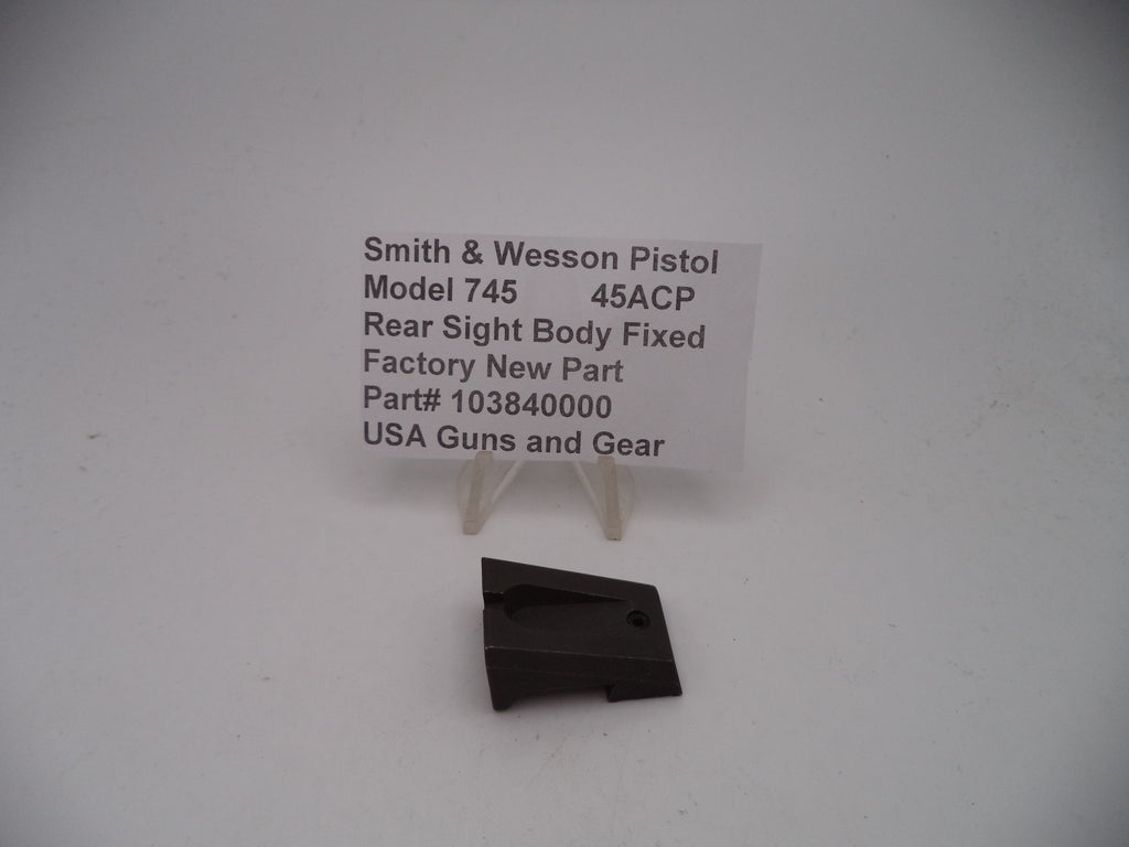 103840000 S&W Pistol Model 745 Rear Sight Body Fixed New