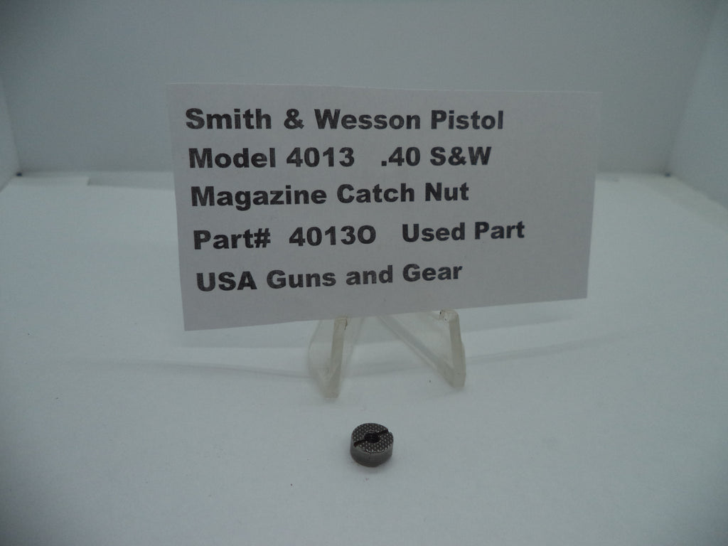 4013O Smith & Wesson Model 4013  .40 S&W Magazine Catch Nut Used