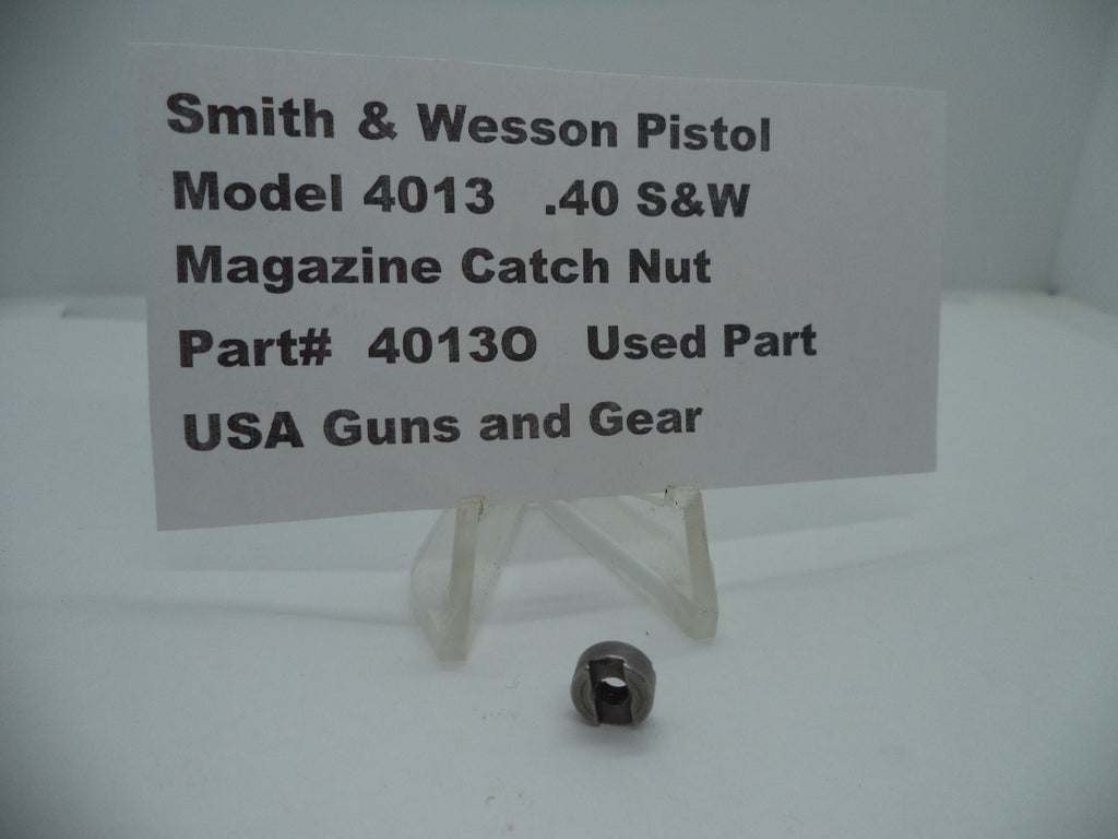 4013O Smith & Wesson Model 4013  .40 S&W Magazine Catch Nut Used