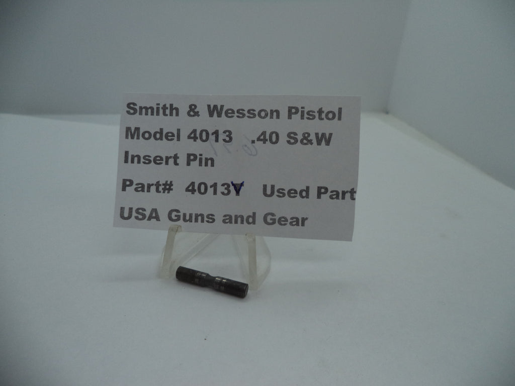 4013V Smith & Wesson Model 4013  .40 S&W Insert Pin Used Part
