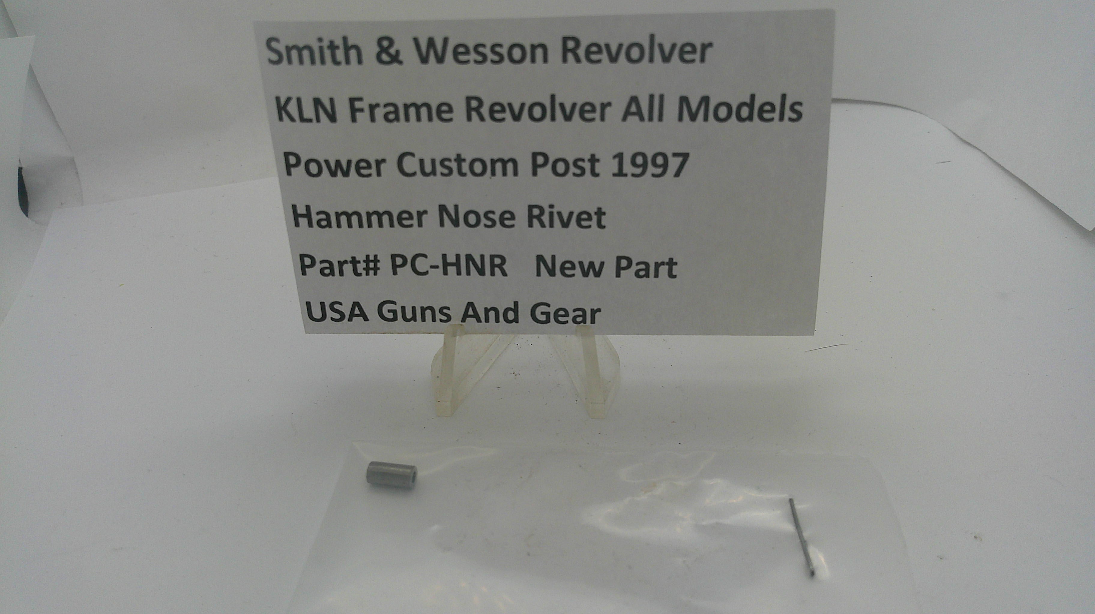 A small metal hammer nose rivet in a clear plastic bag next to a white sign that reads 'Smith & Wesson Revolver KLN Frame Revolver All Models Power Custom Post 1997 Hammer Nose Rivet Part# PC-HNR New Part USA Guns And Gear' on a white background.