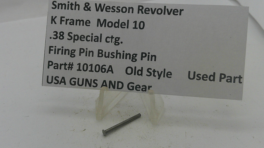 Smith & Wesson Smith & Wesson K Frame Model 10Firing Pin Bushing Pin 10106A Part 10106A