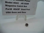 4043P Smith & Wesson Pistol Model 4043 Magazine Catch Nut .40 S&W