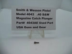 4043AE Smith & Wesson Pistol Model 4043 Magazine Catch Plunger .40 S&W