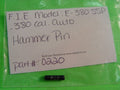FIE Model SSPE-380  .380 cal. autoIc PISTOLMATIC hammer pin O220 -                                USA Guns And Gear-Your Favorite Gun Parts Store