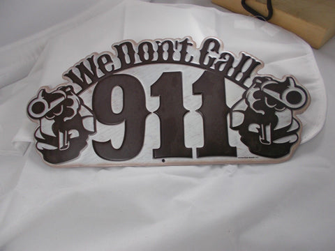 HL003 "We Don't Call 911" Tin Sign Pistol Revolver Gun