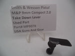 MP907B Smith & Wesson Pistol M&P 9mmc Takedown Lever 2.0  Used Part