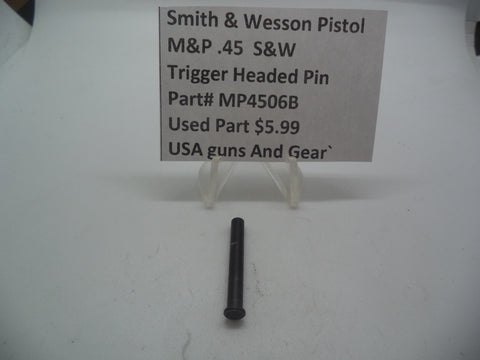 MP406B Smith & Wesson Pistol M&P 45 Trigger Headed Pin Used Part .45 S&W
