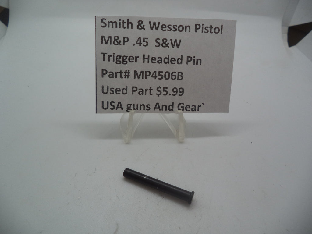 MP406B Smith & Wesson Pistol M&P 45 Trigger Headed Pin Used Part .45 S&W
