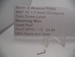 MP9C11B Smith & Wesson Pistol M&P 9C 1.0 9mm Take Down Latch Retaining Wire