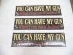 Tin Signs Qty 3 "You can have my gun when I run out of bullets"  4" x 15 1/2"
