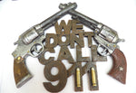 Dual Revolver Decor Quantity of 3 "We Don't Call 911"  11" x 9"  Western Charm