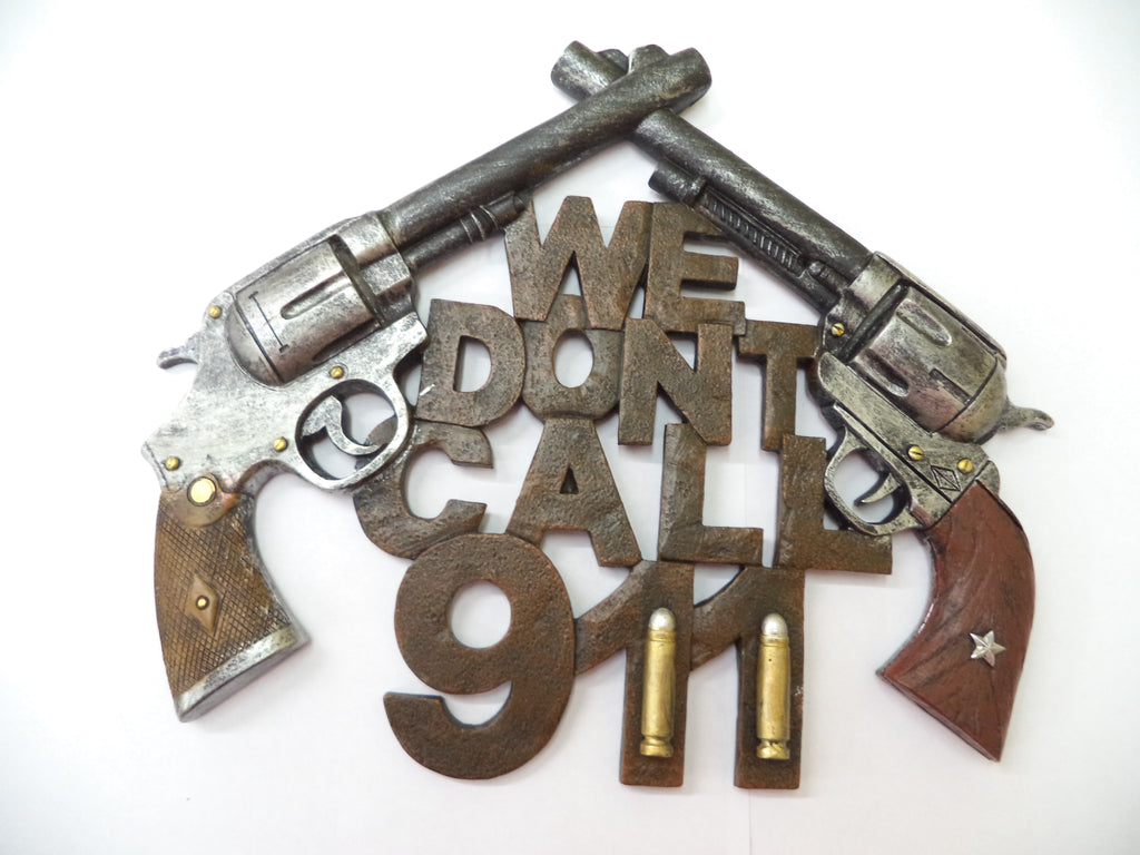 Dual Revolver Decor Quantity of 3 "We Don't Call 911"  11" x 9"  Western Charm