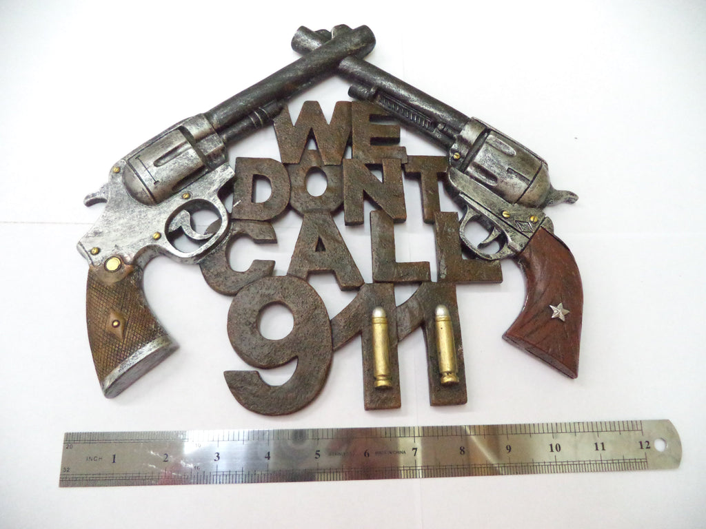 Dual Revolver Decor Quantity of 3 "We Don't Call 911"  11" x 9"  Western Charm