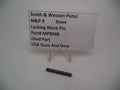 MP904B Smith & Wesson Pistol M&P Locking Block Pin  Used Part 9mm S&W