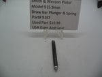 9157 Smith & Wesson Model 915  9mm  Draw Bar Plunger & Spring Used Parts