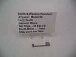 J6034 Smith & Wesson J Frame Model 60 Lady Smith.38 Special Hammer Block Used
