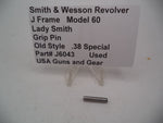 J6043 Smith & Wesson J Frame Model 60  38 SPL Grip Pin Used