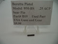 B19 Beretta Pistol Model 950-BS .25 ACP Sear Pin Used Part