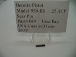 B19 Beretta Pistol Model 950-BS .25 ACP Sear Pin Used Part