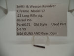 171 Smith & Wesson K Frame Model 17 Used Barrel Pin Old Style .22 LR ctg.