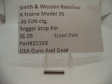 25193 Smith & Wesson N Frame Model 25 Used Trigger Stop Pin .45 Colt ctg.