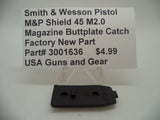 3001636 Smith & Wesson Pistol M&P Shield 45 M2.0 Magazine Buttplate Catch New Part