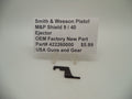 Smith & Wesson M&P Shield Ejector - 9mm/.40 All Generations - Factory OEM 422260000