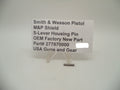 Smith & Wesson M&P Shield S-Lever Housing Pin - 9mm/.40/.45 All Generations - Factory OEM 277670000