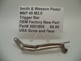 3001805 Smith & Wesson Pistol M&P 45 M2.0 Trigger Bar Factory New Part